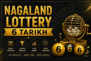 Nagaland Lottery 6 Tarikh
